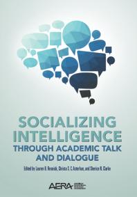 Socializing Intelligence Through Academic Talk And Dialogue 1st Edition Christa Asterhan Lauren Resnick Sherice Clarke