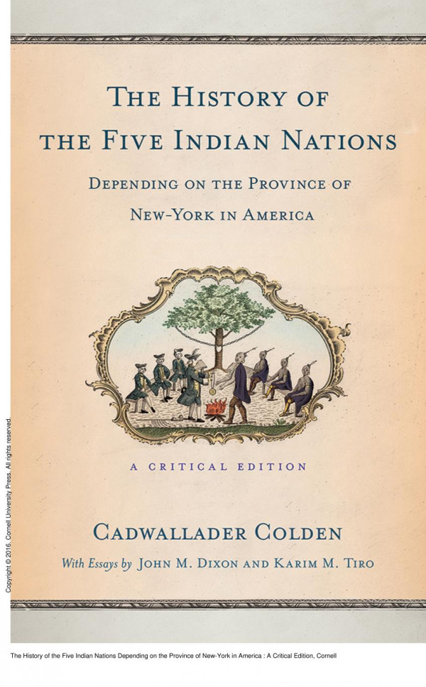 The History Of The Five Indian Nations Depending On The Province Of Newyork In America A Critical Edition 1st Edition Cadwallader Colden John M Dixon Karim M Tiro