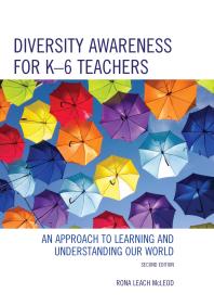 Diversity Awareness For K6 Teachers An Approach To Learning And Understanding Our World 2nd Edition Rona Leach Mcleod