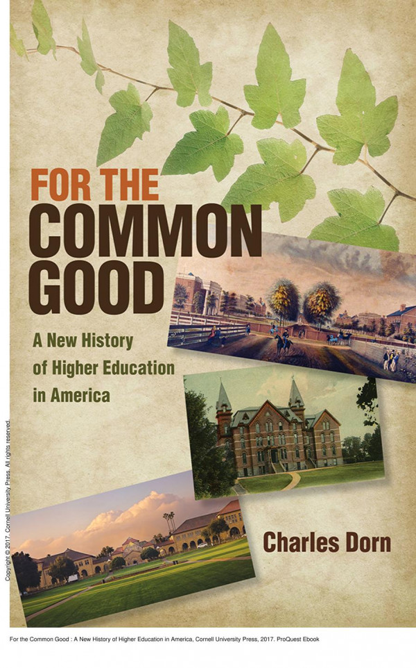 For The Common Good A New History Of Higher Education In America 1st Edition Charles Dorn