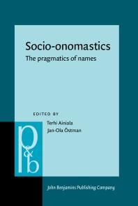 Socioonomastics The Pragmatics Of Names 1st Edition Terhi Ainiala Janola Stman