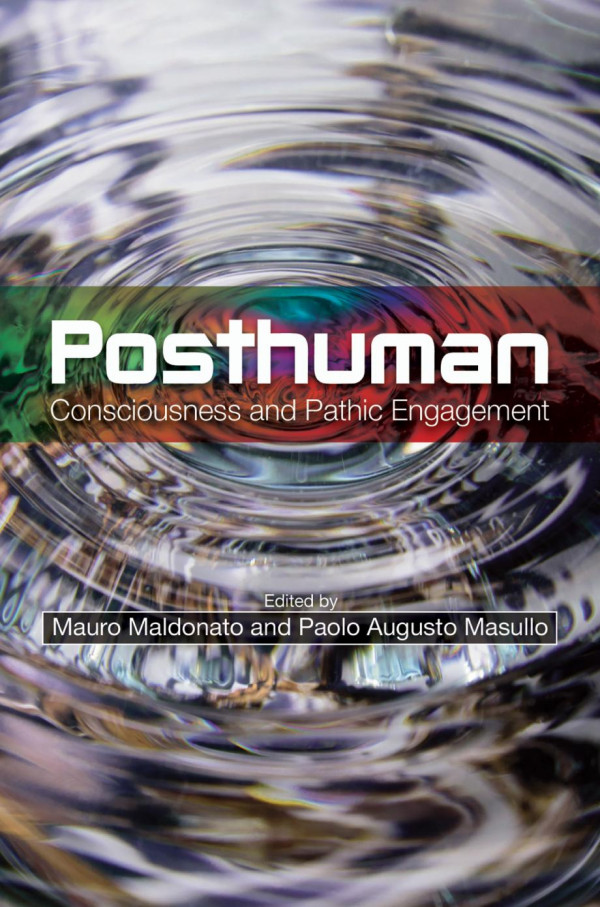 Posthuman Consciousness And Pathic Engagement 1st Edition Mauro Maldonato Paolo Augusto Masullo