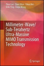 Millimeterwavesubterahertz Ultramassive Mimo Transmission Technology 1st Edition Zhen Gao