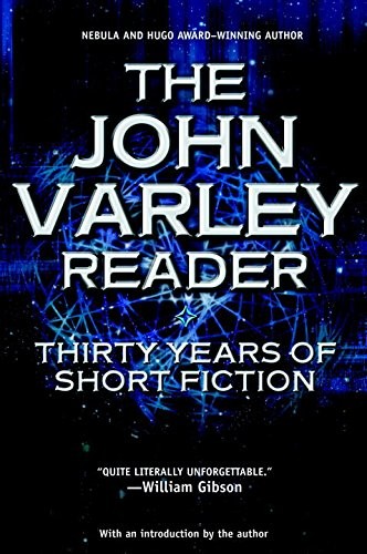 The John Varley Reader John Varley
