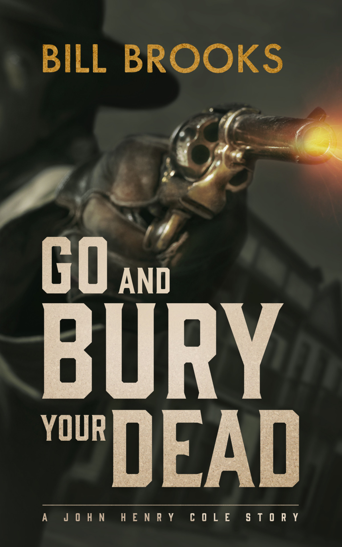 Go And Bury Your Dead Bill Brooks