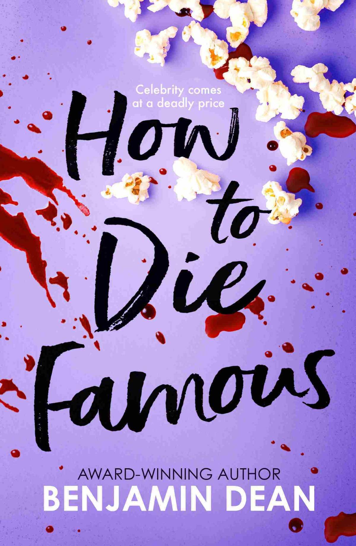 How To Die Famous Benjamin Dean