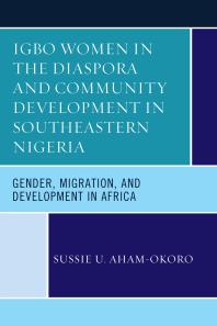 Igbo Women In The Diaspora And Community Development In Southeastern Nigeria Gender Migration And Development In Africa Sussie U Ahamokoro