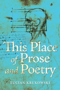 This Place Of Prose And Poetry Lucian Krukowski