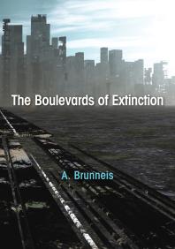 The Boulevards Of Extinction A Brunneis