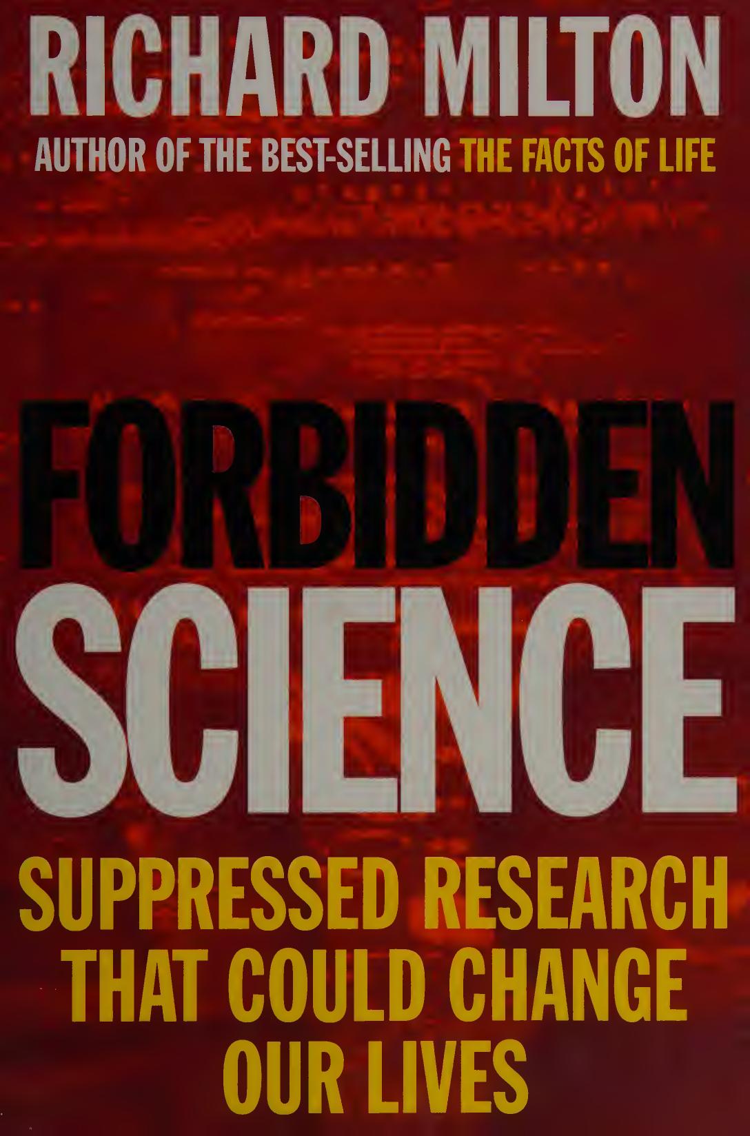 Forbidden Science Suppressed Research That Could Change Our Lives Milton