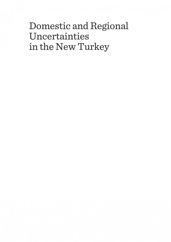 Domestic And Regional Uncertainties In The New Turkey 1st Edition Ozgur Tufekci Alessia Chiriatti Husrev Tabak