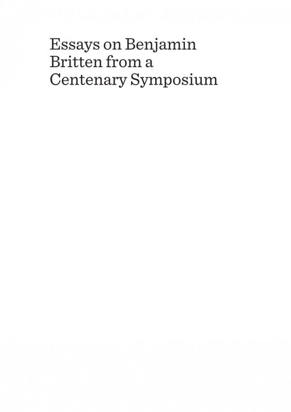 Essays On Benjamin Britten From A Centenary Symposium 1st Edition David Forrest Quinn Patrick Ankrum Stacey Jocoy