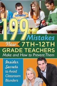 199 Mistakes New 7th 12th Grade Teachers Make And How To Prevent Them Insider Secrets To Avoid Classroom Blunders Kimberly Sarmiento Kimberly Sarmiento