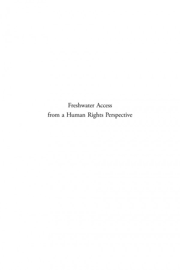 Freshwater Access From A Human Rights Perspective A Challenge To International Water And Human Rights Law 1st Edition Knut Bourquain