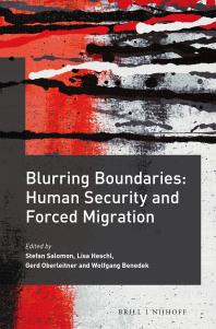 Blurring Boundaries Human Security And Forced Migration 1st Edition Stefan Salomon Lisa Heschl Gerd Oberleitner Wolfgang Benedek