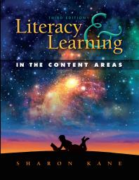 Literacy And Learning In The Content Areas 3rd Edition Sharon Kane Sharon Kane