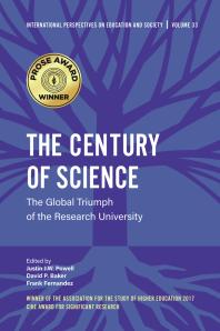 The Century Of Science The Global Triumph Of The Research University 1st Edition Justin J W Powell David P Baker Frank Fernandez