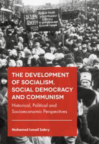 The Development Of Socialism Social Democracy And Communism Historical Political And Socioeconomic Perspectives 1st Edition Mohamed Ismail Sabry