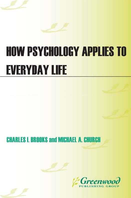 How Psychology Applies To Everyday Life Charles I Brooks Michael A Church