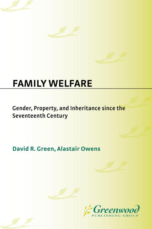 Family Welfare Gender Property And Inheritance Since The Seventeenth Century David Green Alastair Owens Alastair Owens