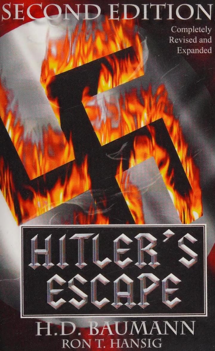 Hitlers Escape 2nd Edition Hans D Baumann Ron T Hansig