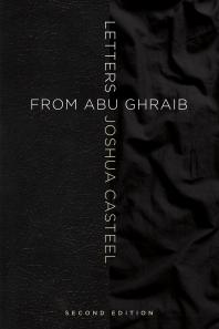 Letters From Abu Ghraib Second Edition 2nd Edition Joshua Casteel Joseph Clair Kristi Casteel Stanley Hauerwas Michael J Baxter