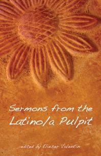 Sermons From The Latinoa Pulpit Elieser Valentin