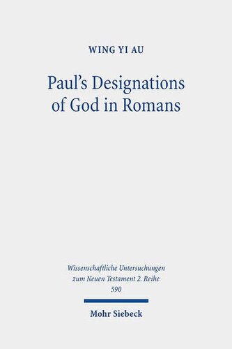 Pauls Designations Of God In Romans Wing Yi Au