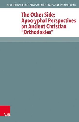The Other Side Apocryphal Perspectives On Ancient Christian Orthodoxies Novum Testamentum Et Orbis Antiquusstudien Zur Umwelt Des N Novum Zur Umwelt Des Neuen Testaments 117 Aufl Ed Tobias Nicklas Editor