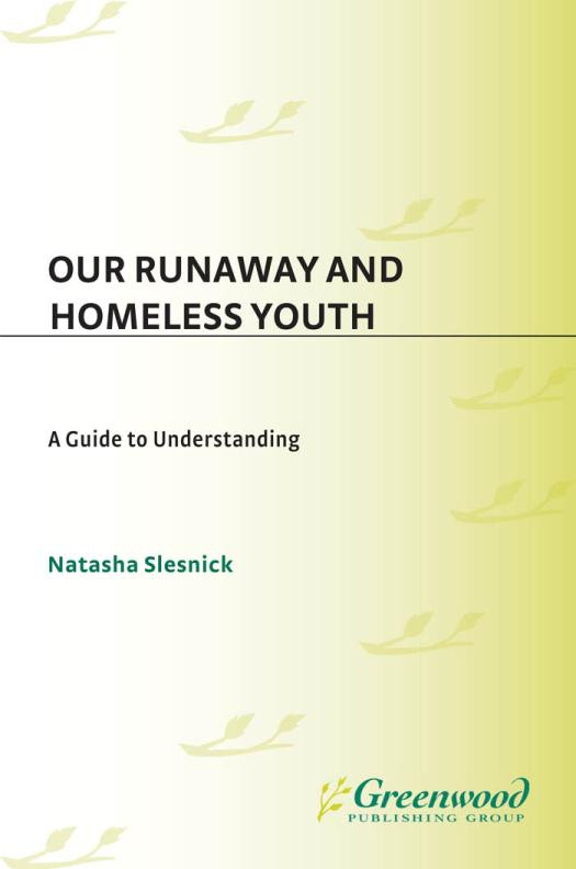 Our Runaway And Homeless Youth A Guide To Understanding Natasha Slesnick