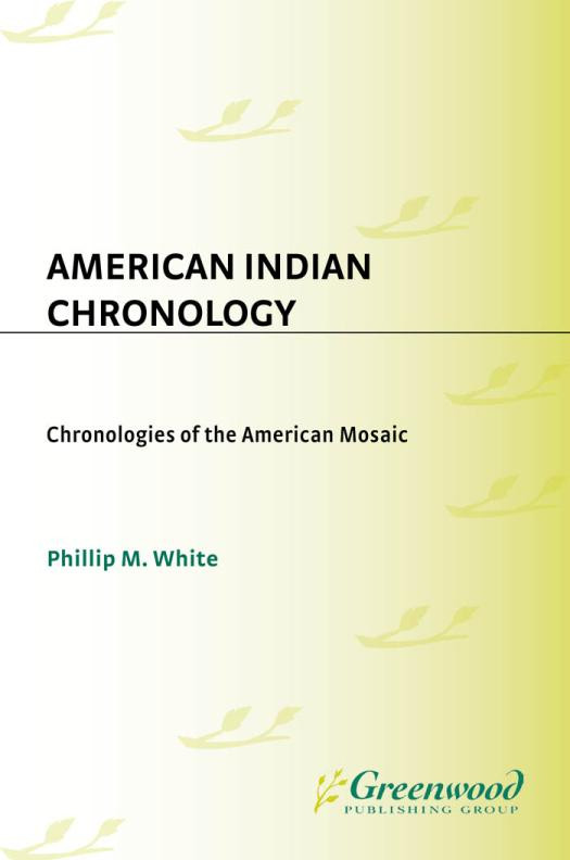 American Indian Chronology Chronologies Of The American Mosaic Phillip White