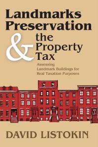 Landmarks Preservation And The Property Tax Assessing Landmark Buildings For Real Taxation Purposes David Listokin