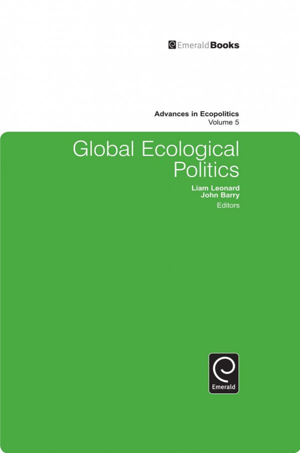 Global Ecological Politics 1st Edition Liam Leonard John Barry