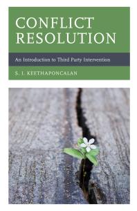 Conflict Resolution An Introduction To Third Party Intervention S I Keethaponcalan