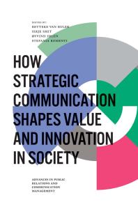 How Strategic Communication Shapes Value And Innovation In Society 1st Edition Betteke Van Ruler Iekje Smit Yvind Ihlen Stefania Romenti