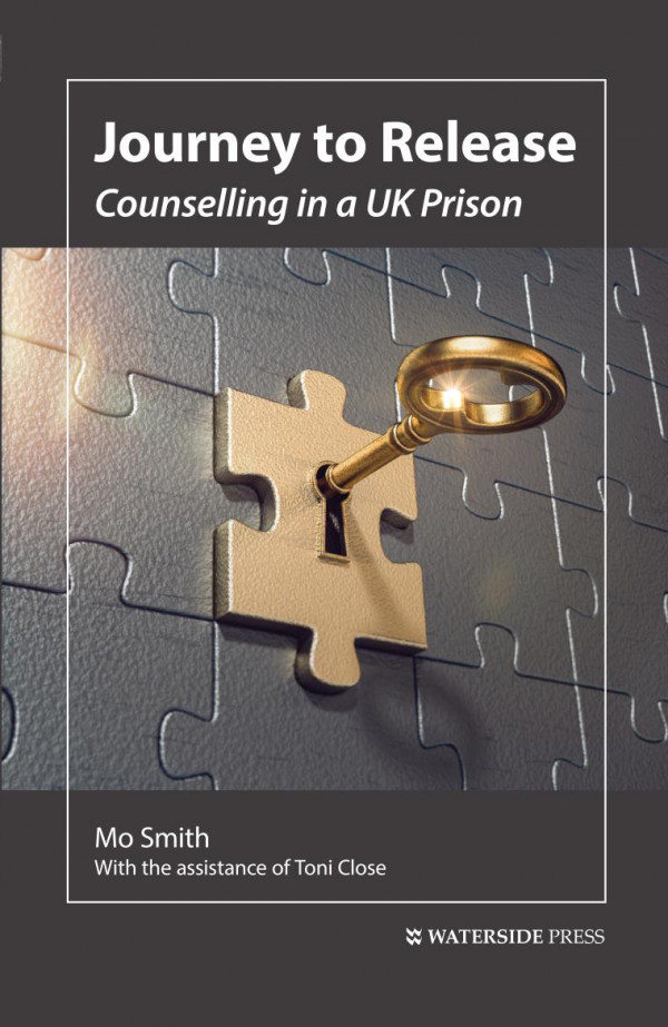 Journey To Release Counselling In A Uk Prison 1st Edition Mo Smith Toni Close