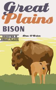 Great Plains Bison 1st Edition Dan Obrien