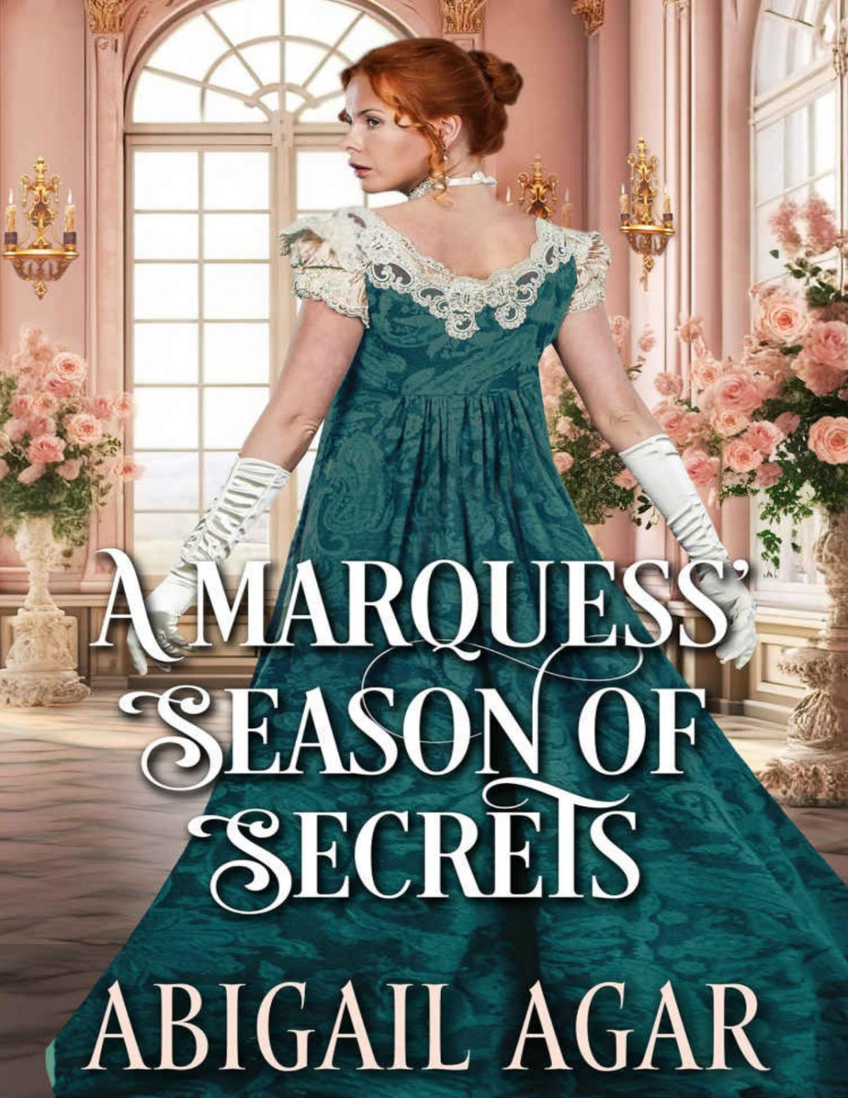 A Marquess Season Of Secrets A Historical Regency Romance Novel Abigail Agar