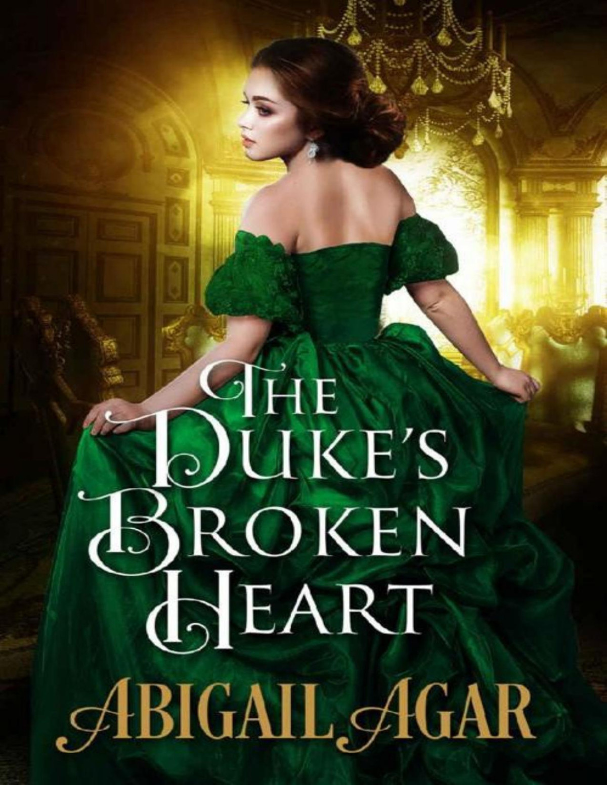 The Dukes Broken Heart Abigail Agar