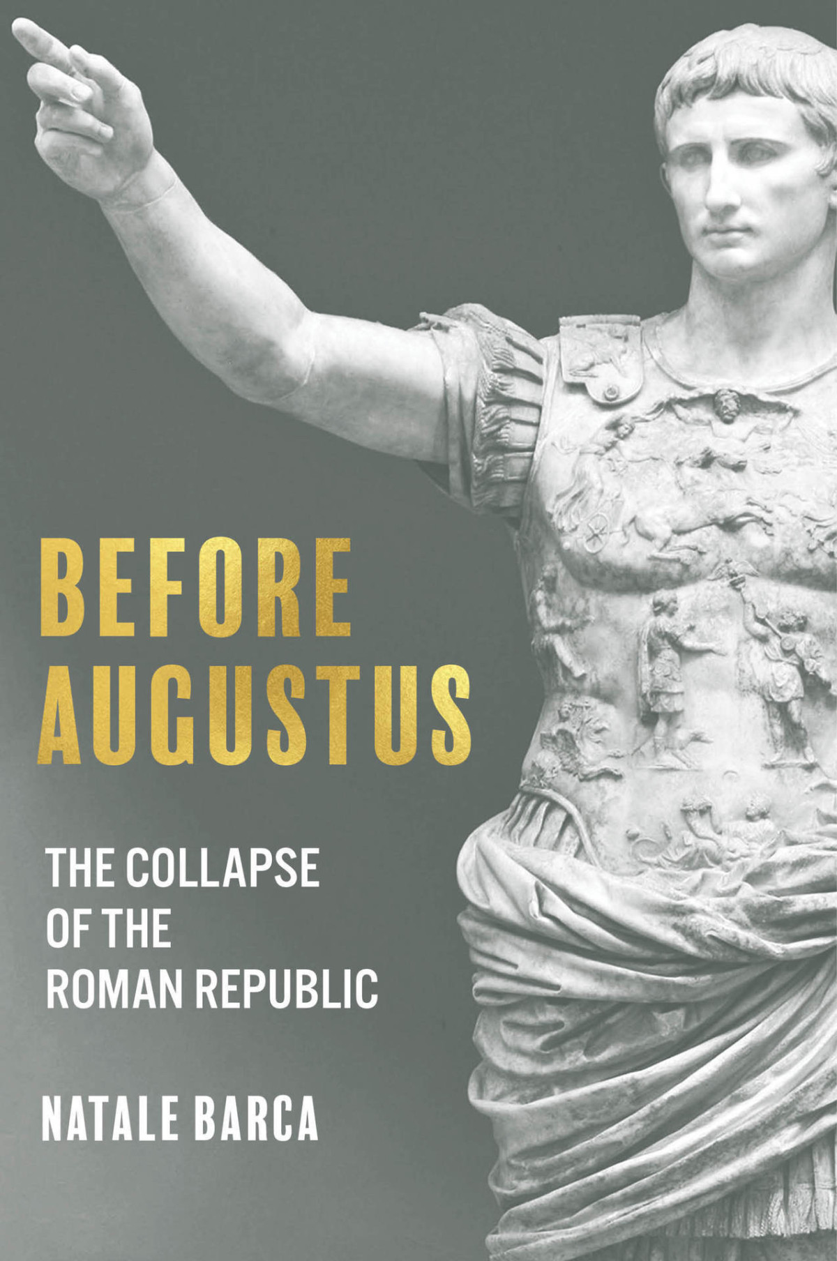 Before Augustus The Collapse Of The Roman Republic 2023 1st Edition Natale Barca
