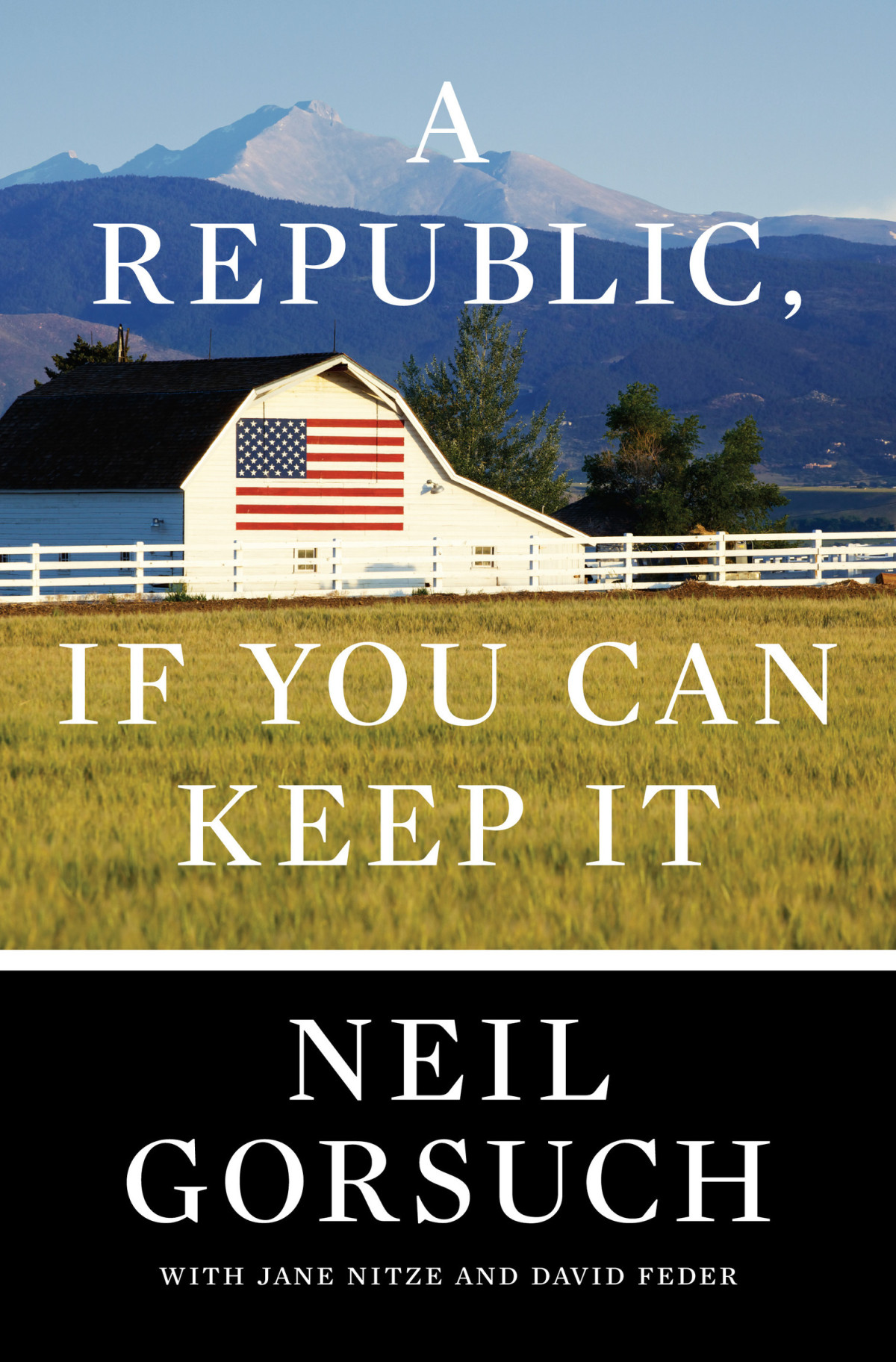 A Republic If You Can Keep It Neil Gorsuch