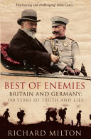 Best Of Enemies Britain And Germany 100 Years Of Truth And Lies Richard Milton