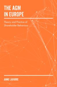 The Agm In Europe Theory And Practice Of Shareholder Behaviour 1st Edition Anne Lafarre