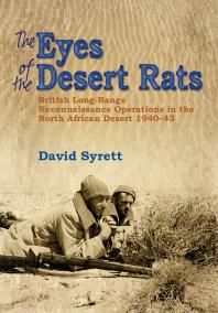 The Eyes Of The Desert Rats British Longrange Reconnaissance Operations In The North African Desert 194043 1st Edition David Syrett