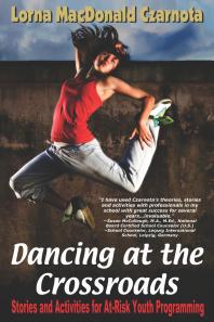 Dancing At The Crossroads Stories And Activities For Atrisk Youth Programming Lorna Czarnota