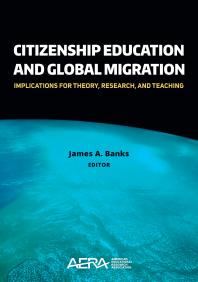 Citizenship Education And Global Migration Implications For Theory Research And Teaching 1st Edition James A Banks