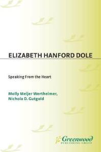 Elizabeth Hanford Dole Speaking From The Heart Speaking From The Heart Molly M Wertheimer Nichola D Gutgold Kerry Tymchuck