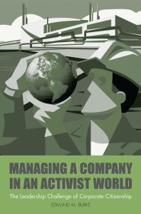 Managing A Company In An Activist World The Leadership Challenge Of Corporate Citizenship The Leadership Challenge Of Corporate Citizenship Edmund M Burke