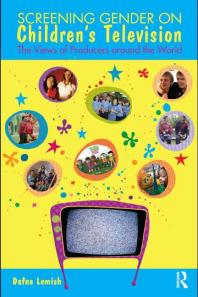 Screening Gender On Childrens Television The Views Of Producers Around The World 1st Edition Dafna Lemish