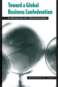 Toward A Global Business Confederation A Blueprint For Globalization Subhash Jain